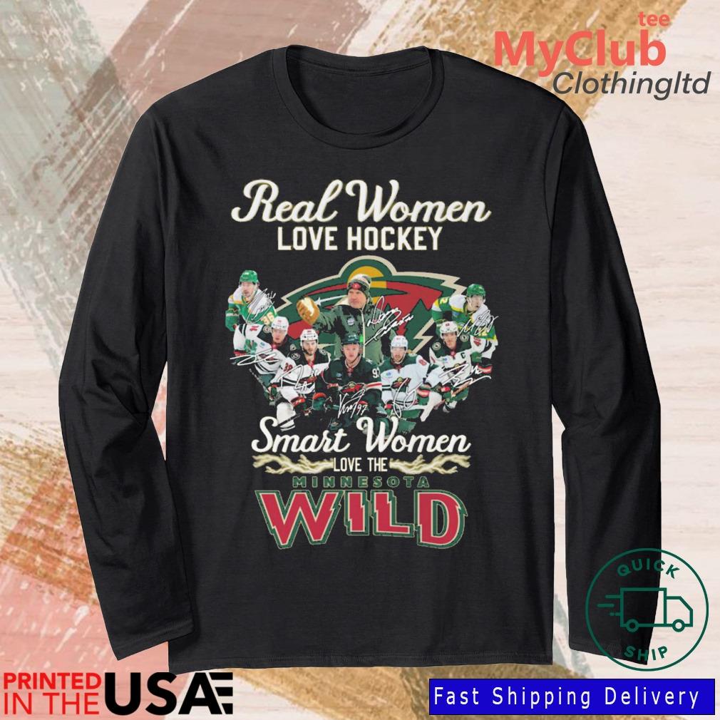 Real Women Love Hockey Smart Women Love The Minnesota Wild Signatures  shirt, hoodie, sweater, long sleeve and tank top