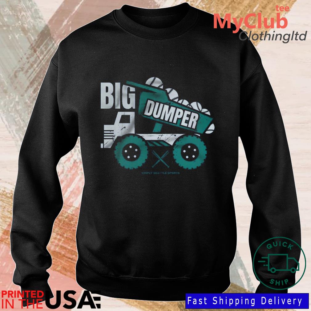 Seattle Mariners Big Dumper Simply Seattle Sports Shirt,Sweater, Hoodie,  And Long Sleeved, Ladies, Tank Top