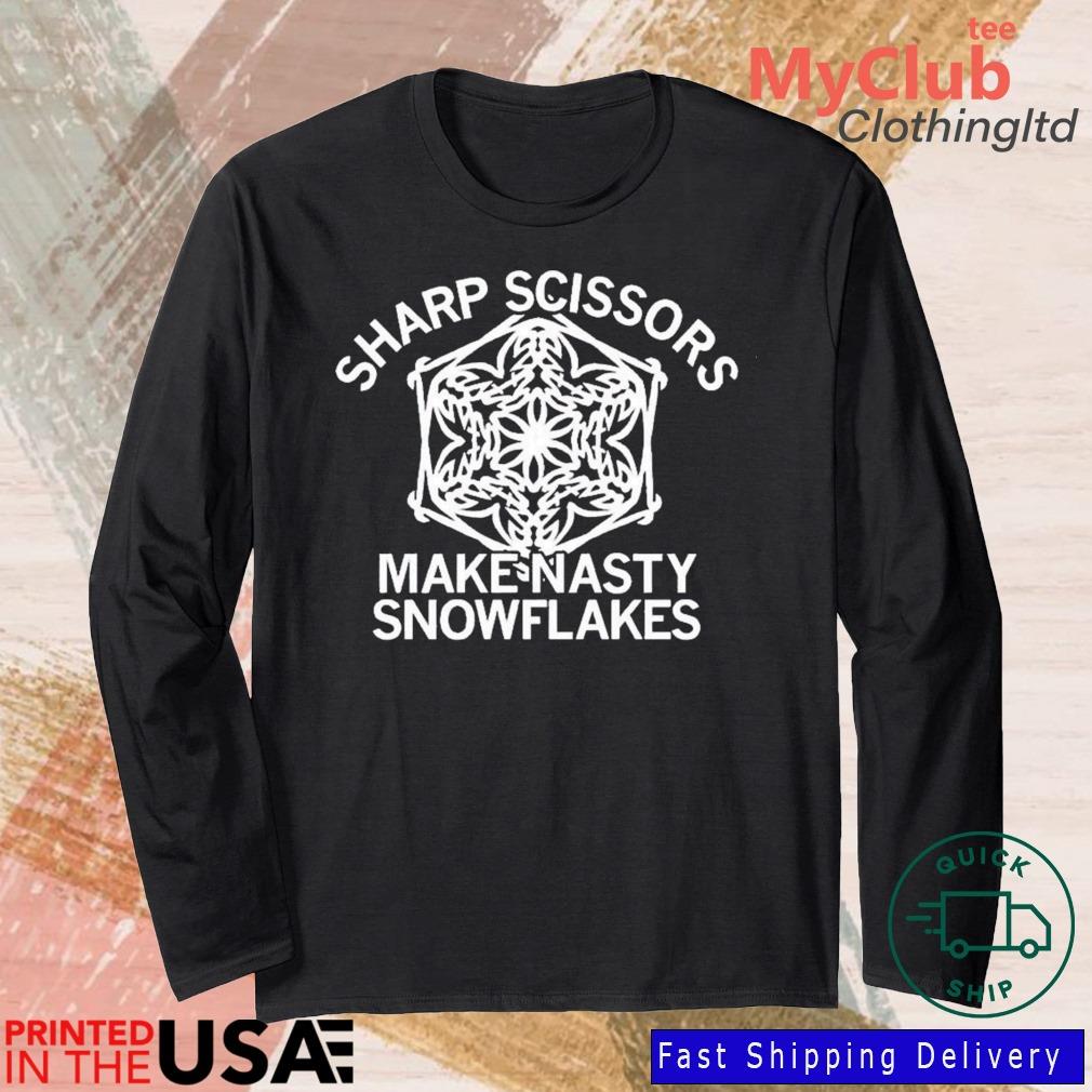 Sharp Scissors Make Nasty Snowflakes Shirt 244921663_303212557877375_8748051328871802726_n