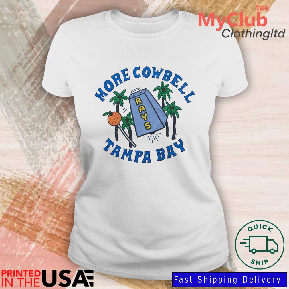 MLB TAMPA BAY RAYS MORE COWBELL T SHIRT, hoodie, sweater, long