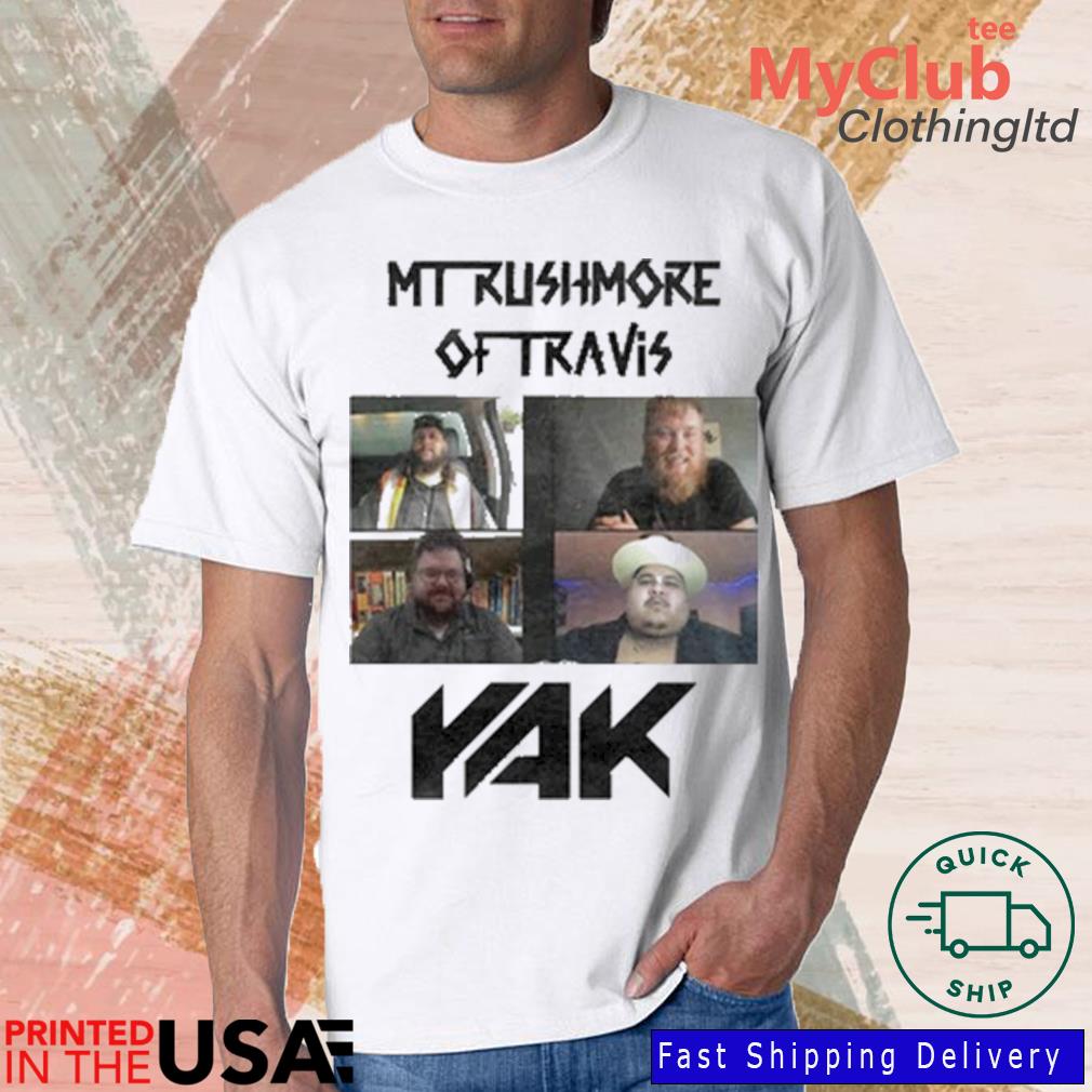 Mt Rushmore Of Travis Yak Shirt