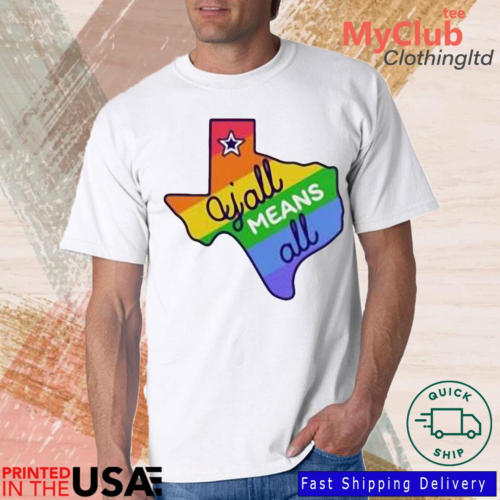 Y'all Means All Texas LGBTQ Pride Month Shirt